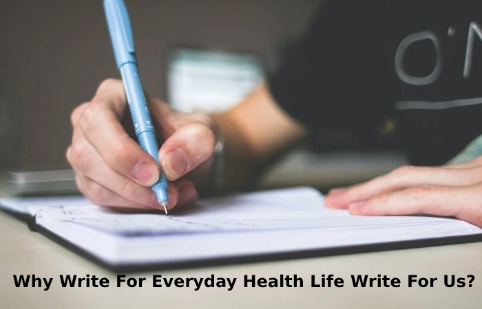 Why Write For Everyday Health Life Write For Us_ (52)